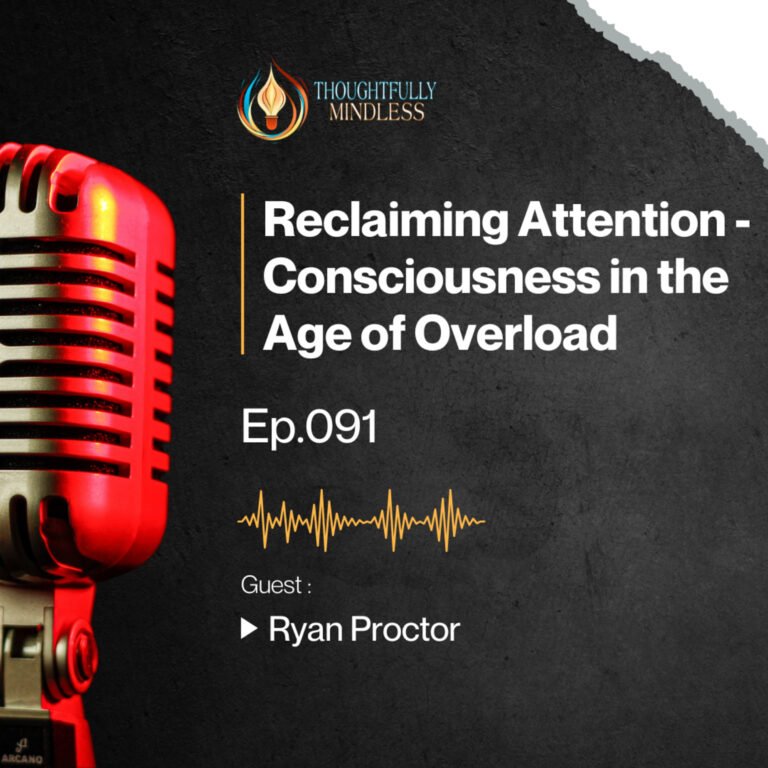 Ryan Proctor: Reclaiming Attention – Consciousness in the Age of Overload